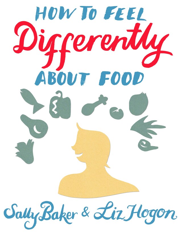 Buchcover für How To Feel Differently About Food