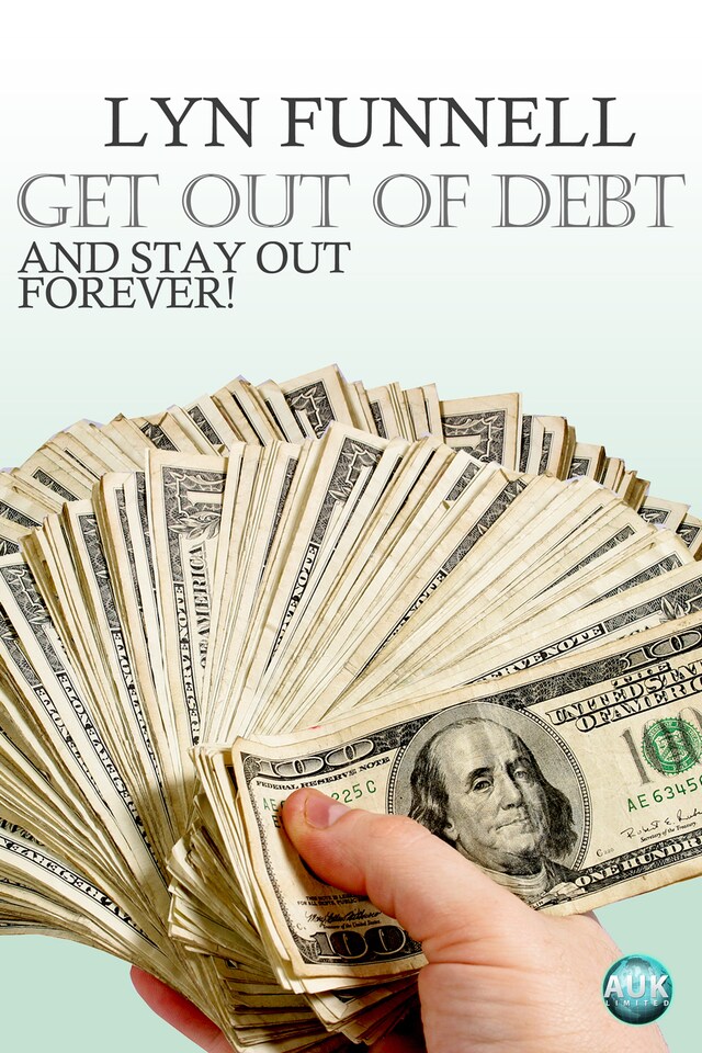 Book cover for Get Out of Debt and Stay Out - Forever!