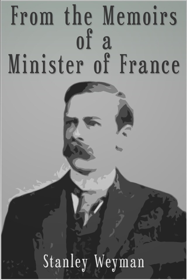 Couverture de livre pour From the Memoirs of a Minister of France