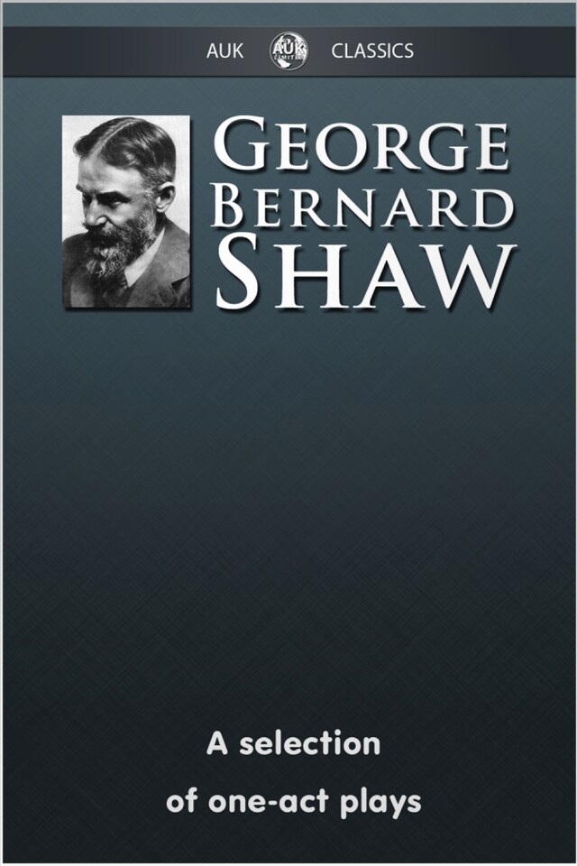 Book cover for George Bernard Shaw - A Selection of One-Act Plays