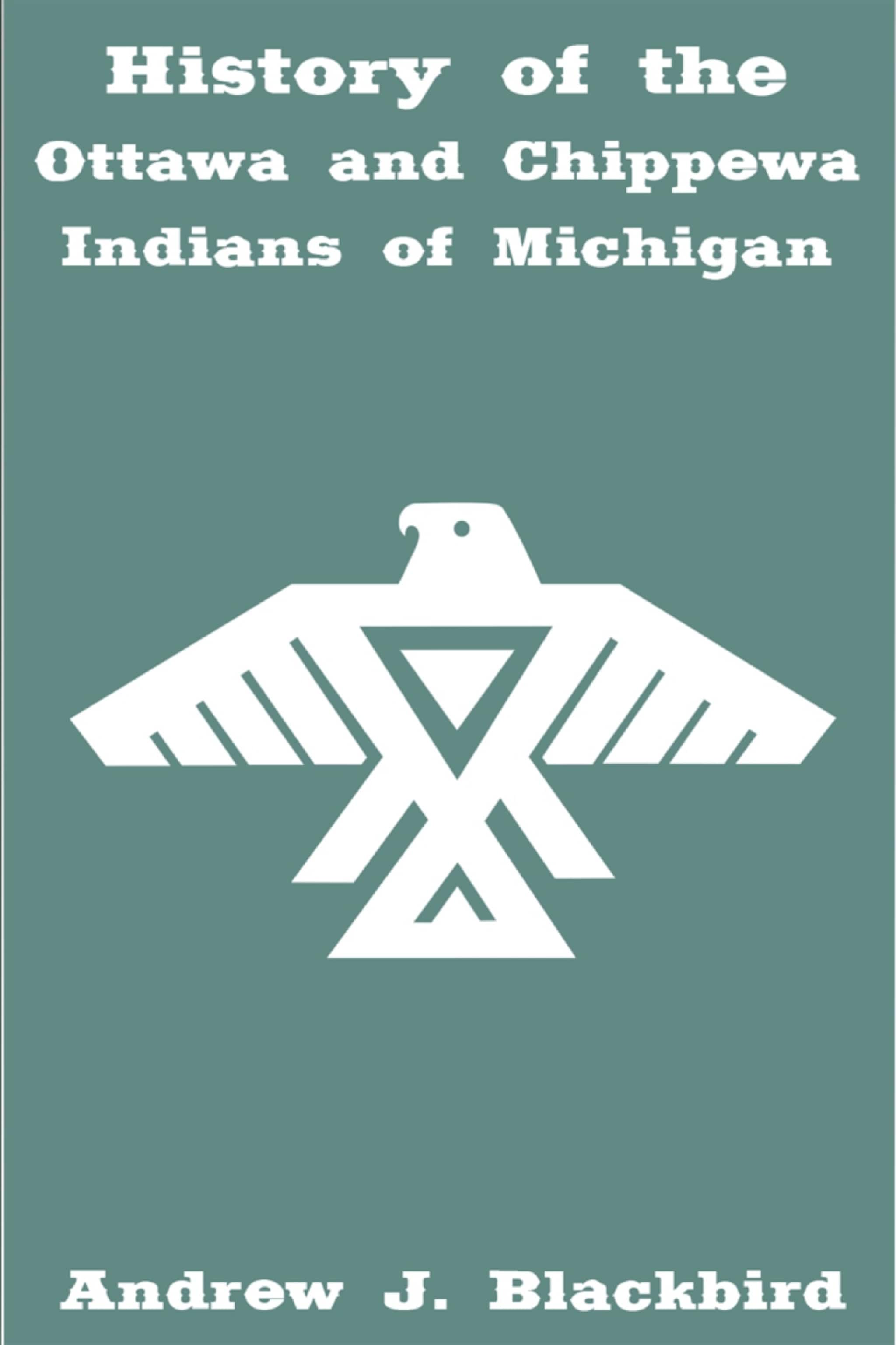 History of the Ottawa and Chippewa Indians of Michigan ilmaiseksi