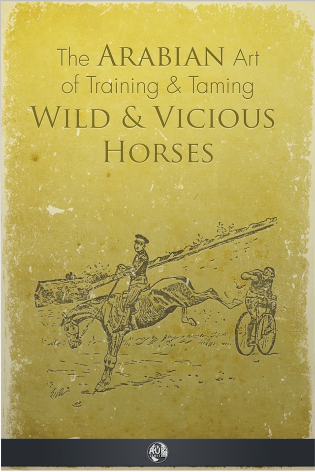 Kirjankansi teokselle The Arabian Art of Taming and Training Wild and Vicious Horses