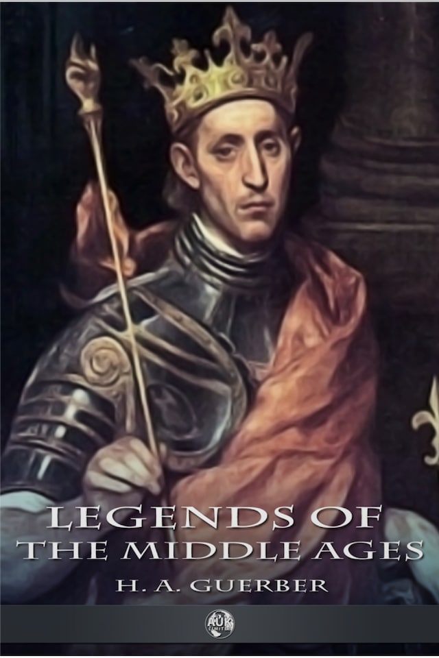 Kirjankansi teokselle Legends of the Middle Ages