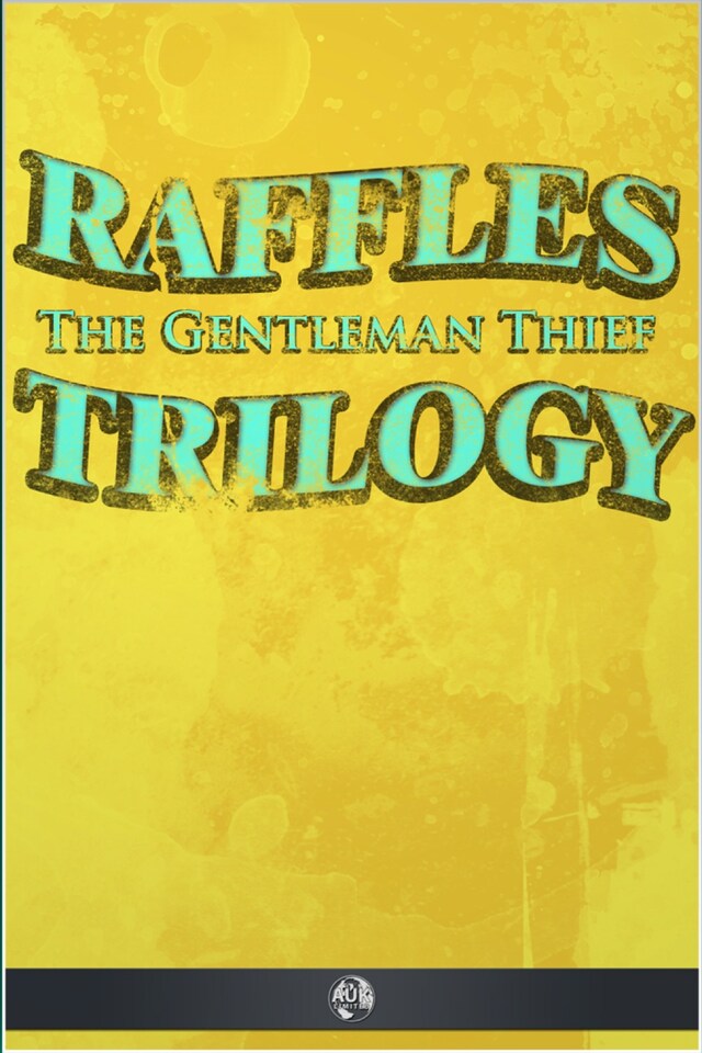 Book cover for Raffles the Gentleman Thief - Trilogy