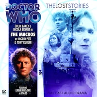 Doctor Who - The Lost Stories, Series 1, 8: The Macros (Unabridged)
