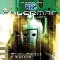 Cyberman, Series 1, 3: Conversion (Unabridged)