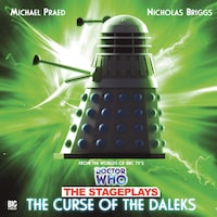 Doctor Who, The Stageplays, 3: The Curse of the Daleks (Unabridged)