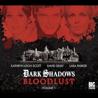 Dark Shadows: Bloodlust – Volume 1