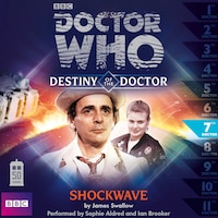 Doctor Who - Destiny of the Doctor, Series 1, 7: Shockwave (Unabridged)