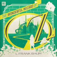 The Wonderful Wizard of Oz (Unabridged)