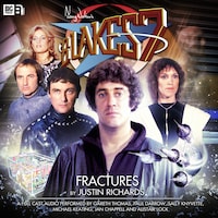 Blake's 7, 1: The Classic Adventures, 1: Fractures (Unabridged)