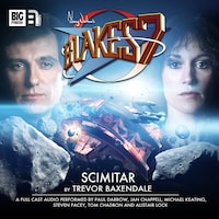 Blake's 7, 2: The Classic Adventures, 1: Scimitar (Unabridged)
