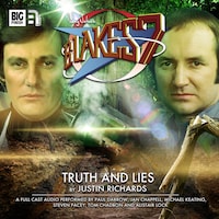 Blake's 7, 2: The Classic Adventures, 6: Truth and Lies (Unabridged)