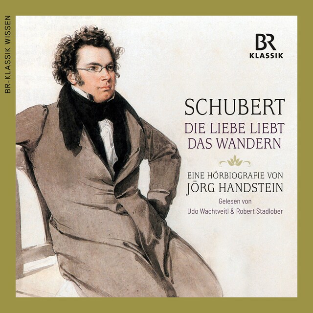 Portada de libro para Franz Schubert - Die Liebe liebt das Wandern