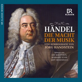 Georg Friedrich Händel: Die Macht der Musik als Hörbuch