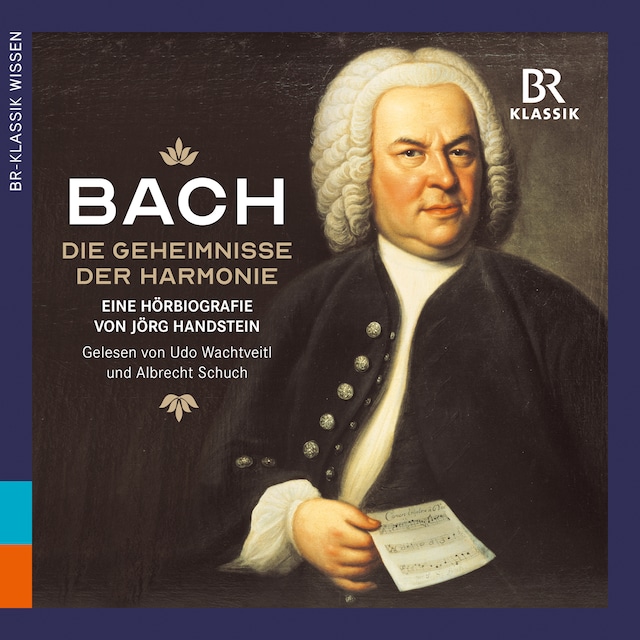 Book cover for Johann Sebastian Bach: Die Geheimnisse der Harmonie