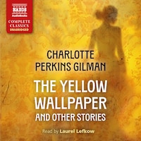 The Yellow Wallpaper and Other Stories
