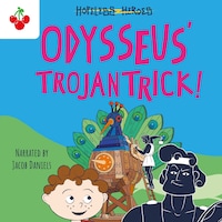 Odysseus' Trojan Trick - Hopeless Heroes, Book 8 (Unabridged)