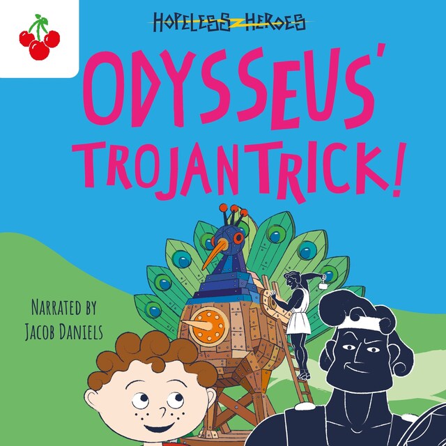 Book cover for Odysseus' Trojan Trick - Hopeless Heroes, Book 8 (Unabridged)