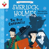 The Blue Carbuncle - The Sherlock Holmes Children's Collection: Shadows, Secrets and Stolen Treasure (Easy Classics), Season 1 (Unabridged)