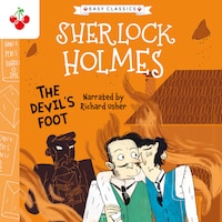 The Devil's Foot - The Sherlock Holmes Children's Collection: Creatures, Codes and Curious Cases (Easy Classics), Season 3 (Unabridged)