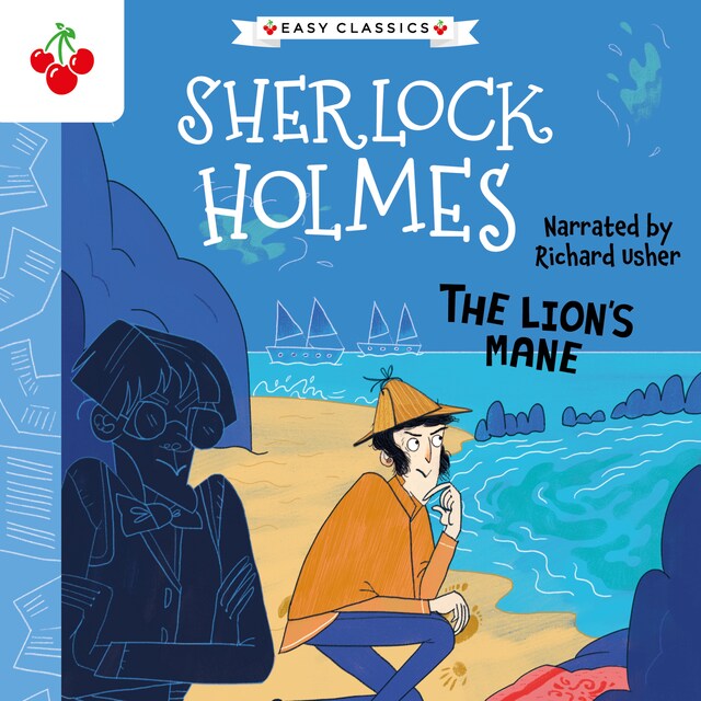 Kirjankansi teokselle The Lion's Mane - The Sherlock Holmes Children's Collection: Creatures, Codes and Curious Cases (Easy Classics), Season 3 (Unabridged)