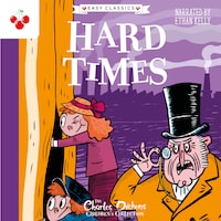 Hard Times - The Charles Dickens Children's Collection (Easy Classics) (Unabridged)