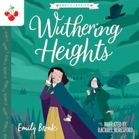 Wuthering Heights - The Complete Brontë Sisters Children's Collection (Unabridged)