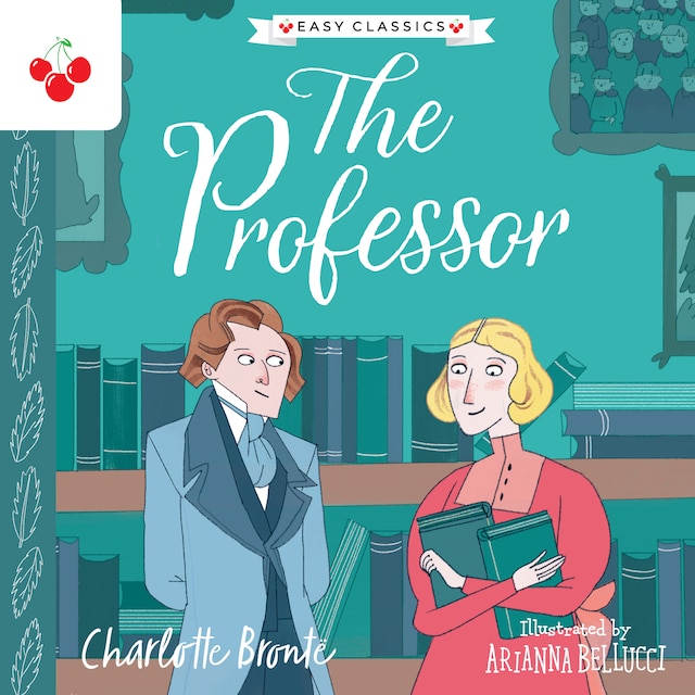 Book cover for The Professor - The Complete Brontë Sisters Children's Collection (Unabridged)