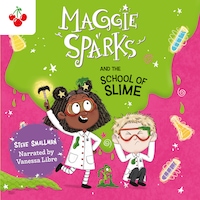 Maggie Sparks and the School of Slime - Maggie Sparks, Book 4 (Unabridged)