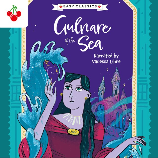 Bogomslag for Arabian Nights: Gulnare of the Sea - The Arabian Nights Children's Collection (Easy Classics) (Unabridged)