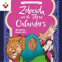 Arabian Nights: Zobeida and the Three Qalandars - The Arabian Nights Children's Collection (Easy Classics) (Unabridged)