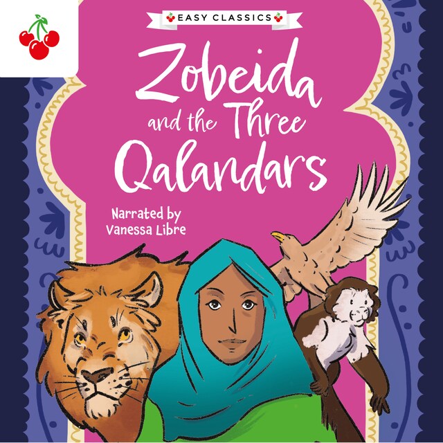 Book cover for Arabian Nights: Zobeida and the Three Qalandars - The Arabian Nights Children's Collection (Easy Classics) (Unabridged)