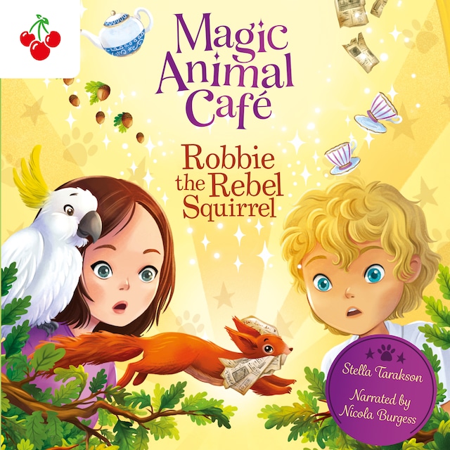 Kirjankansi teokselle Robbie the Rebel Squirrel - Magic Animal Cafe, Book 3 (Unabridged)