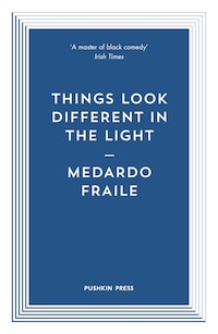 Things Look Different in the Light & Other Stories