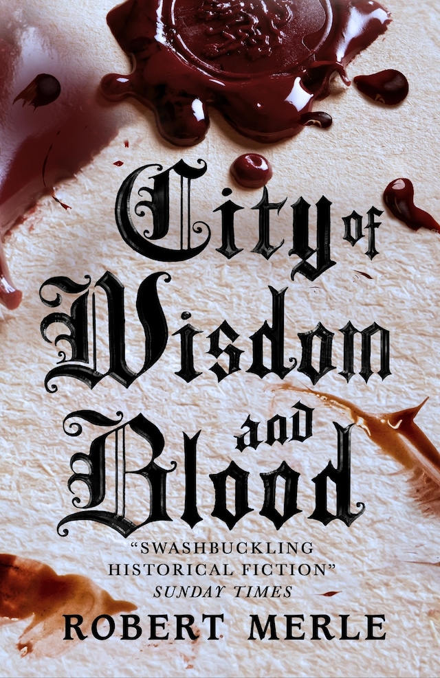 Kirjankansi teokselle City of Wisdom and Blood (Fortunes of France 2)