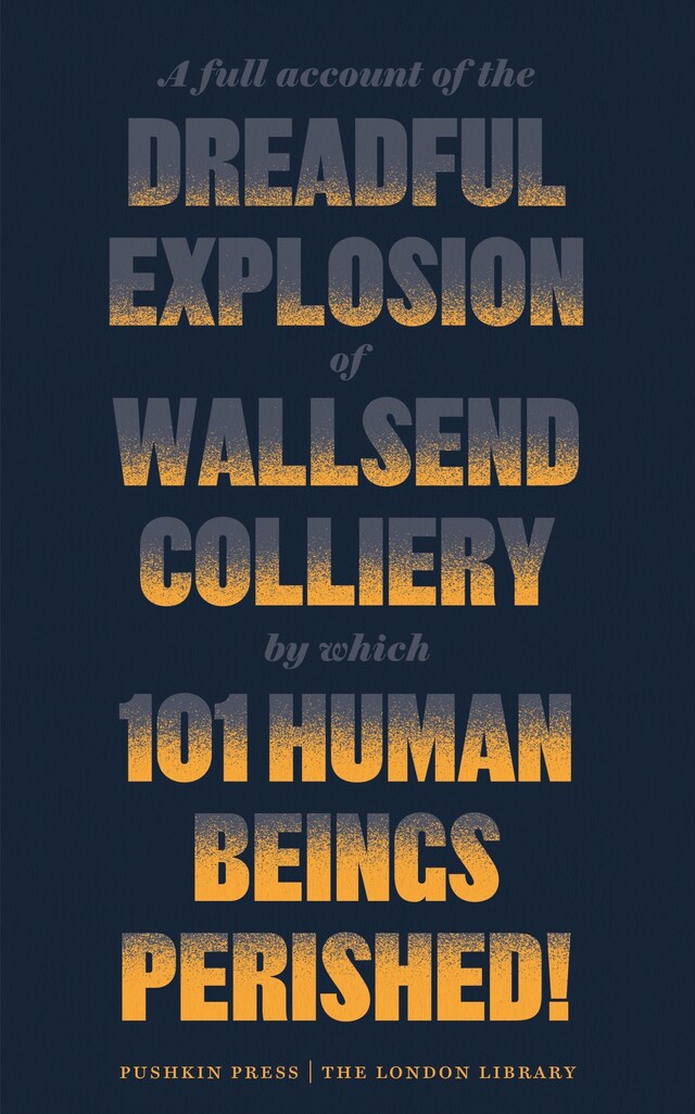 Buchcover für A Full Account of the Dreadful Explosion of Wallsend Colliery by which 101 Human Beings Perished!