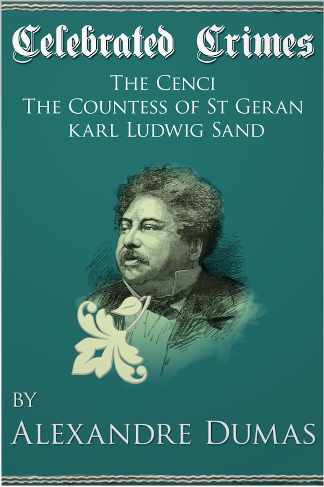 Book cover for Celebrated Crimes 'The Cenci', 'The Countess of St Geran' and 'Karl Ludwig Sand'