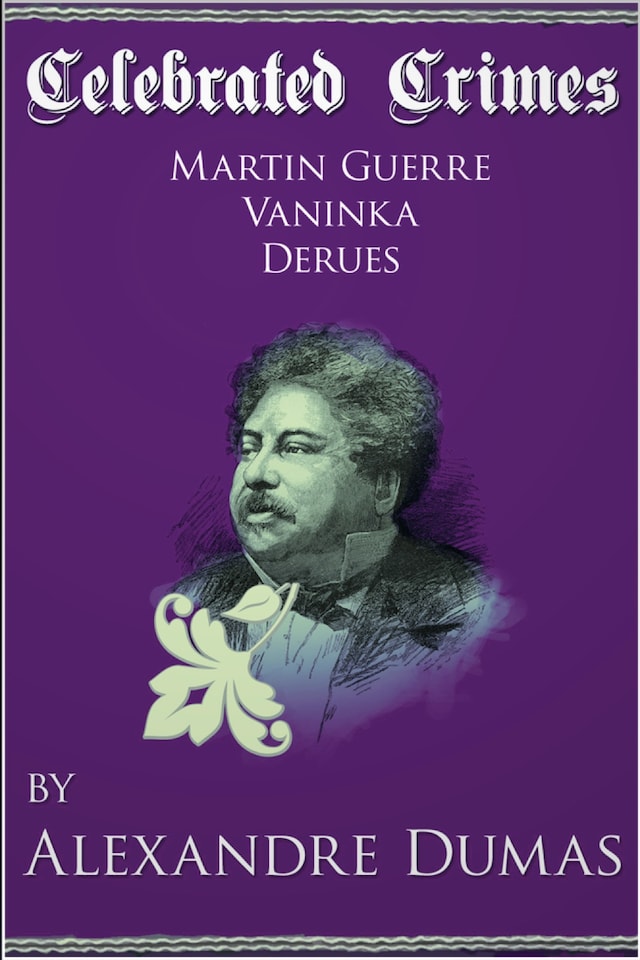 Book cover for Celebrated Crimes 'Martin Guerre', 'Vaninka' and 'Derues'