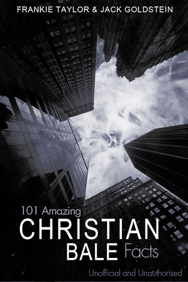 Book cover for 101 Amazing Christian Bale Facts