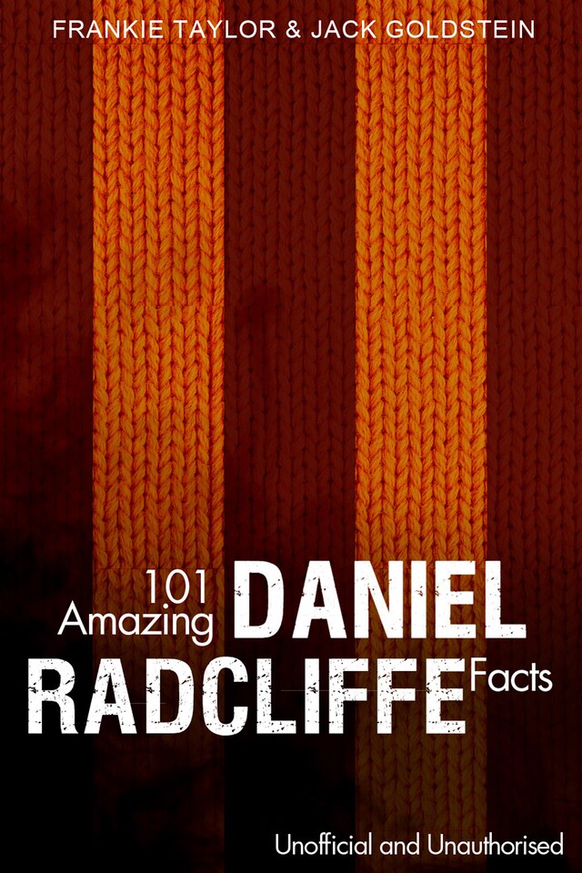 Book cover for 101 Amazing Daniel Radcliffe Facts