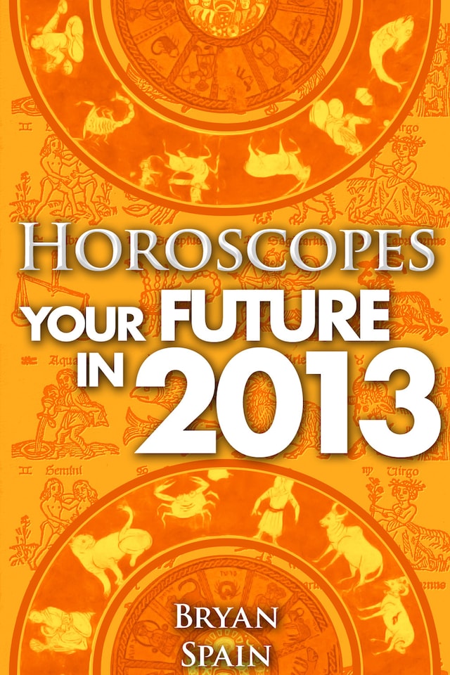 Horoscopes - Your Future in 2013