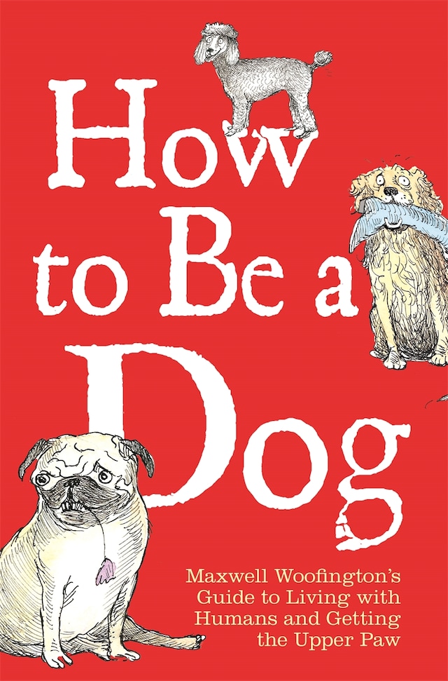 Boekomslag van How to Be a Dog