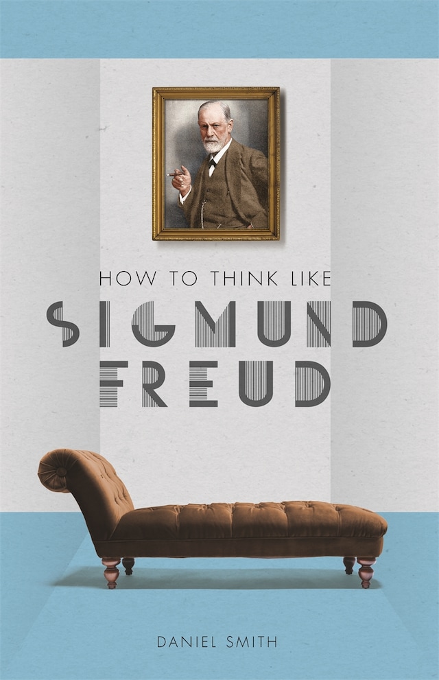 Copertina del libro per How to Think Like Sigmund Freud