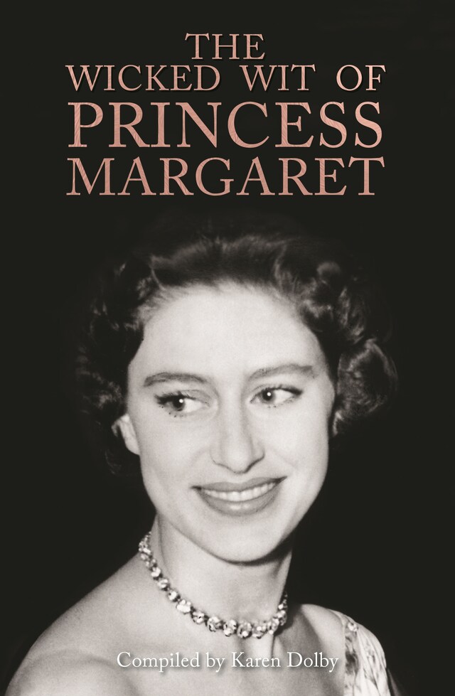 Kirjankansi teokselle The Wicked Wit of Princess Margaret