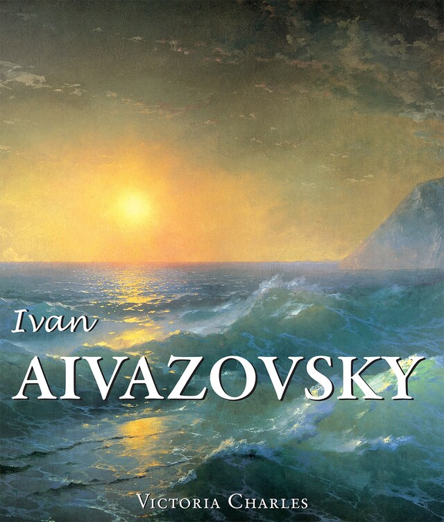 Bokomslag för Ivan Aivazovsky and the Russian Painters of Water