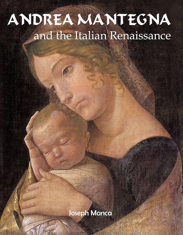 Couverture de livre pour Andrea Mantegna and the Italian Renaissance