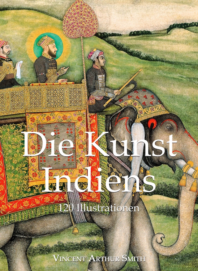 Book cover for Die Kunst Indiens 120 Illustrationen