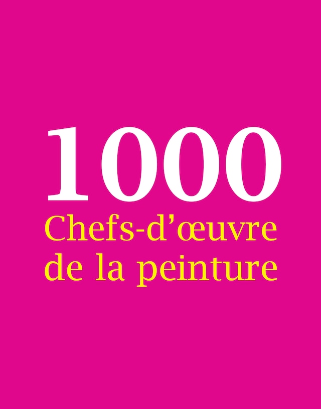 Book cover for 1000 Chefs-d'œuvre de la peinture