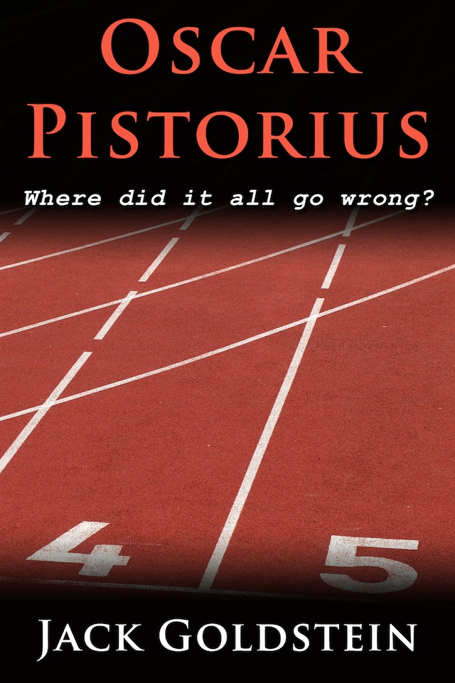 Book cover for Oscar Pistorius - Where Did It All Go Wrong?
